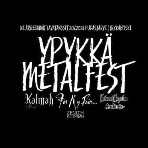 YPYKKÄ metalfest KALMAH, NNS, ZENITH REUNION, FOR MY PAIN...