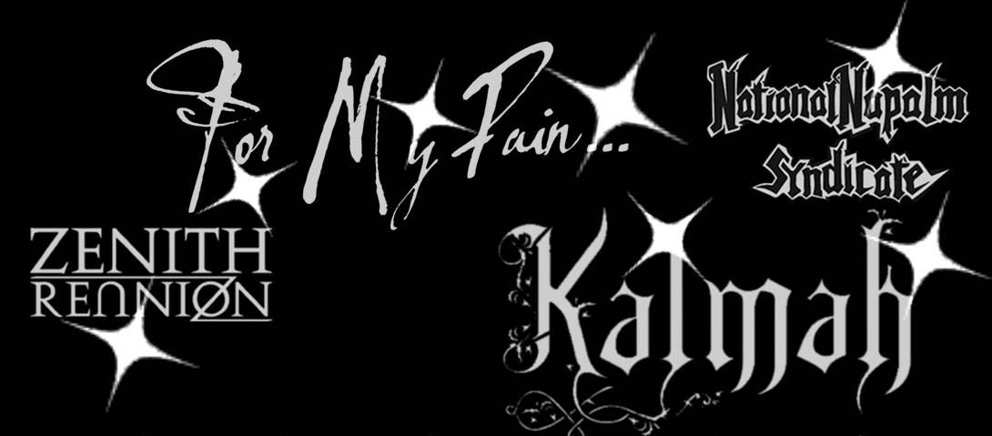 Kalmah, For My Pain, Zenith Reunion, National Napalm Syndicate